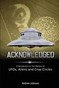 Acknowledged: A Perspective on the Matters of UFOs, Aliens and Crop Circles Paperback