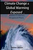 Climate Change and Global Warming - Exposed: Hidden Evidence, Disguised Plans Paperback